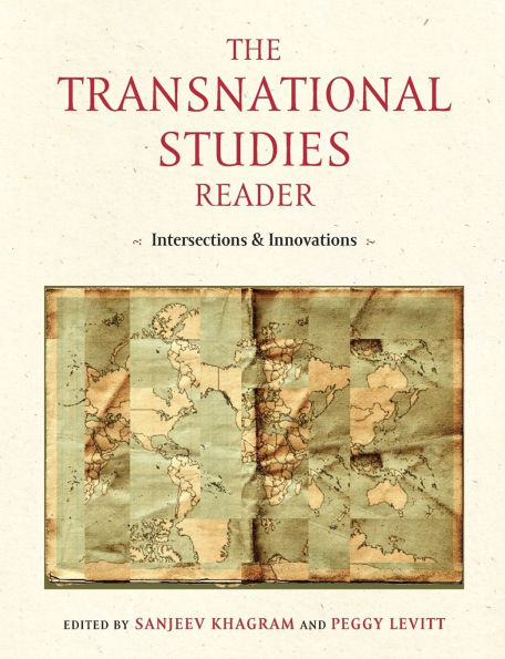 The Transnational Studies Reader: Intersections and Innovations / Edition 1