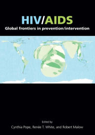 Title: HIV/AIDS: Global Frontiers in Prevention/Intervention / Edition 1, Author: Cynthia Pope