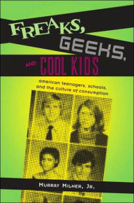 Freaks, Geeks, and Cool Kids / Edition 1