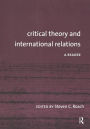 Critical Theory and International Relations: A Reader