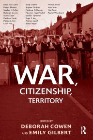 Title: War, Citizenship, Territory / Edition 1, Author: Deborah Cowen