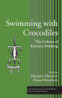 Swimming with Crocodiles: The Culture of Extreme Drinking