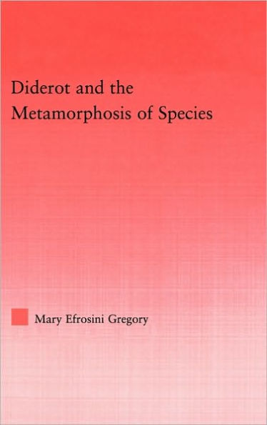 Diderot and the Metamorphosis of Species / Edition 1