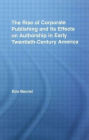 The Rise of Corporate Publishing and Its Effects on Authorship in Early Twentieth Century America