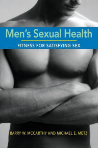 Title: Men's Sexual Health: Fitness for Satisfying Sex / Edition 1, Author: Barry W. McCarthy