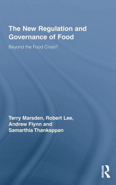 The New Regulation and Governance of Food: Beyond the Food Crisis? / Edition 1