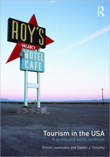Tourism in the USA: A Spatial and Social Synthesis / Edition 1