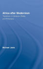 Africa after Modernism: Transitions in Literature, Media, and Philosophy