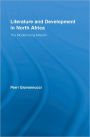 Literature and Development in North Africa: The Modernizing Mission