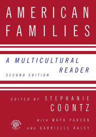 Title: American Families: A Multicultural Reader / Edition 2, Author: Stephanie Coontz