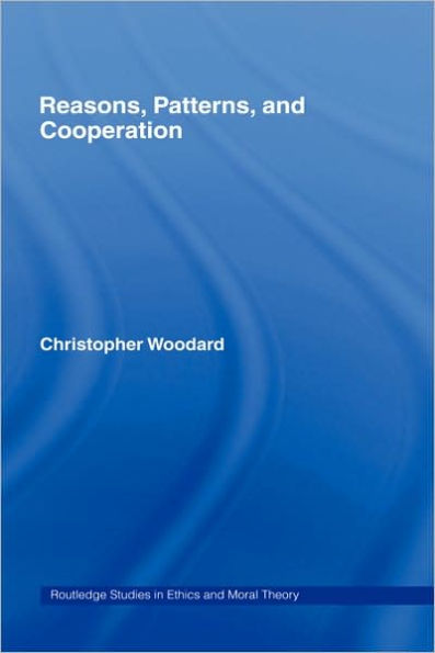 Reasons, Patterns, and Cooperation / Edition 1