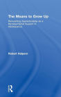 The Means to Grow Up: Reinventing Apprenticeship as a Developmental Support in Adolescence