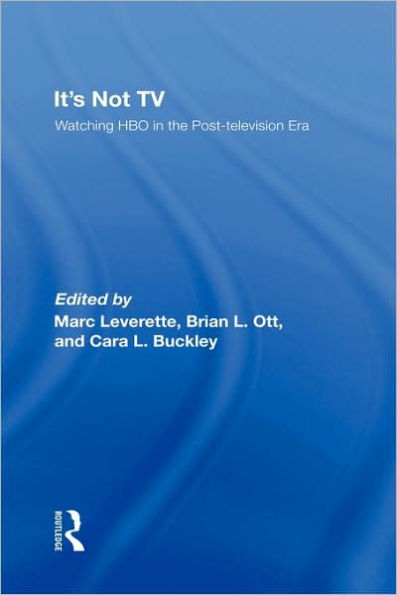 It's Not TV: Watching HBO in the Post-Television Era / Edition 1