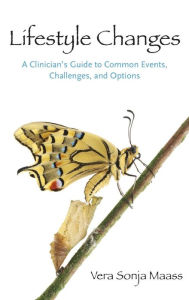 Title: Lifestyle Changes: A Clinician's Guide to Common Events, Challenges, and Options, Author: Vera Sonja Maass