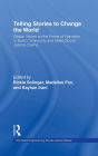 Telling Stories to Change the World: Global Voices on the Power of Narrative to Build Community and Make Social Justice Claims / Edition 1