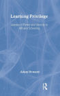 Learning Privilege: Lessons of Power and Identity in Affluent Schooling