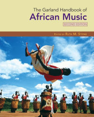 Title: The Garland Handbook of African Music / Edition 2, Author: Ruth M. Stone