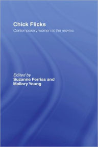 Title: Chick Flicks: Contemporary Women at the Movies / Edition 1, Author: Suzanne Ferriss