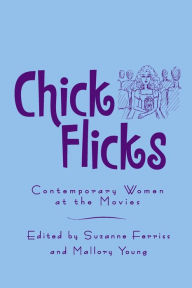 Title: Chick Flicks: Contemporary Women at the Movies / Edition 1, Author: Suzanne Ferriss