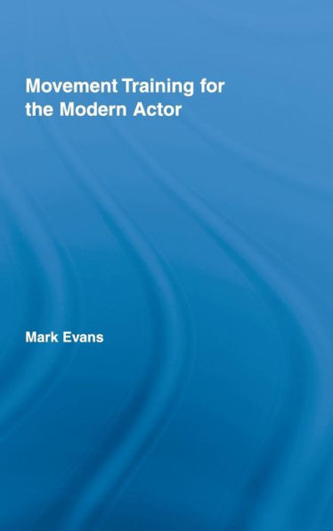 Movement Training for the Modern Actor