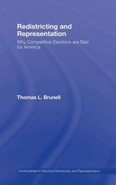 Redistricting and Representation: Why Competitive Elections are Bad for America