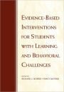 Evidence-Based Interventions for Students with Learning and Behavioral Challenges / Edition 1