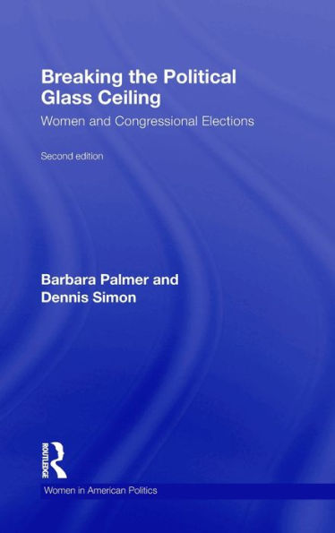 Breaking the Political Glass Ceiling: Women and Congressional Elections / Edition 2