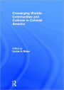Converging Worlds: Communities and Cultures in Colonial America