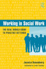 Working in Social Work: The Real World Guide to Practice Settings / Edition 1