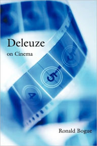 Title: Deleuze on Cinema / Edition 1, Author: Ronald Bogue