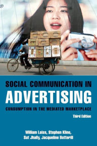 Title: Social Communication in Advertising / Edition 3, Author: William Leiss