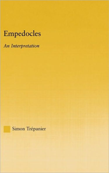 Empedocles: An Interpretation / Edition 1