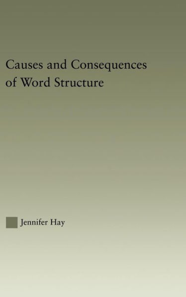 Causes and Consequences of Word Structure
