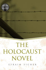 Title: The Holocaust Novel, Author: Efraim Sicher