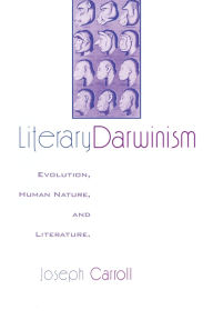 Literary Darwinism: Evolution, Human Nature, and Literature / Edition 1