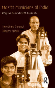 Title: Master Musicians of India: Hereditary Sarangi Players Speak / Edition 1, Author: Regula Burckhardt Qureshi