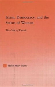 Title: Islam, Democracy and the Status of Women: The Case of Kuwait / Edition 1, Author: Helen M. Rizzo