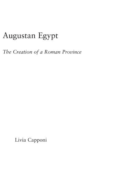 Augustan Egypt: The Creation of a Roman Province