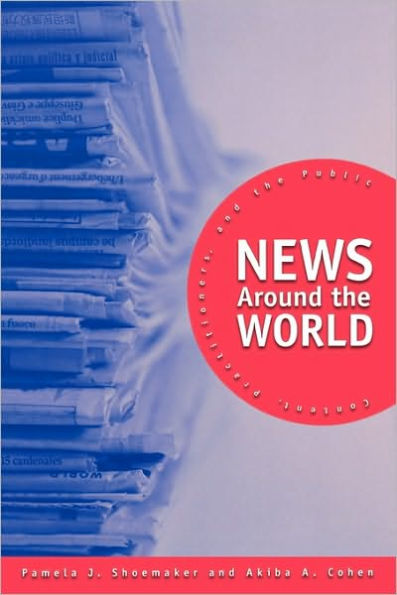 News Around the World: Content, Practitioners, and the Public / Edition 1