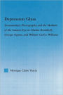 Depression Glass: Documentary Photography and the Medium of the Camera-Eye in Charles Reznikoff, George Oppen, and William Carlos Williams