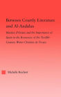 Between Courtly Literature and Al-Andaluz: Oriental Symbolism and Influences in the Romances of Chretien de Troyes / Edition 1