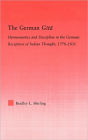 The German Gita: Hermeneutics and Discipline in the Early German Reception of Indian Thought / Edition 1