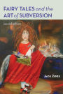 Fairy Tales and the Art of Subversion / Edition 2