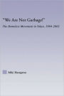 We Are Not Garbage!: The Homeless Movement in Tokyo, 1994-2002