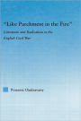 Like Parchment in the Fire: Literature and Radicalism in the English Civil War / Edition 1