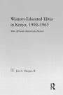 Western-Educated Elites in Kenya, 1900-1963: The African American Factor