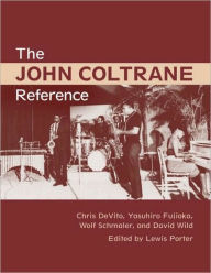 Title: The John Coltrane Reference / Edition 1, Author: Lewis Porter