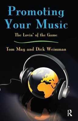 Promoting Your Music: The Lovin' of the Game / Edition 1