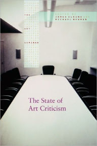 Title: The State of Art Criticism / Edition 1, Author: James Elkins