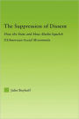 The Suppression of Dissent: How the State and Mass Media Squelch USAmerican Social Movements